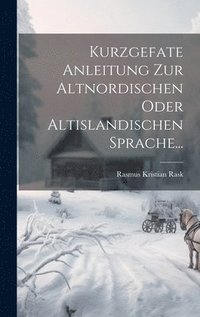 bokomslag Kurzgefate Anleitung Zur Altnordischen Oder Altislandischen Sprache...