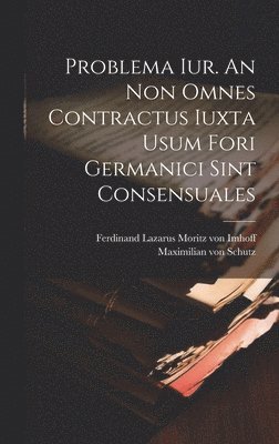 Problema Iur. An Non Omnes Contractus Iuxta Usum Fori Germanici Sint Consensuales 1