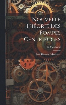 bokomslag Nouvelle Thorie Des Pompes Centrifuges