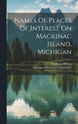 Names Of Places Of Interest On Mackinac Island, Michigan 1