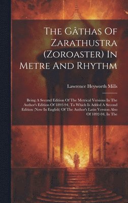 Gâthas Of Zarathustra (zoroaster) In Metre And Rhythm