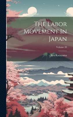 bokomslag Labor Movement In Japan; Volume 20