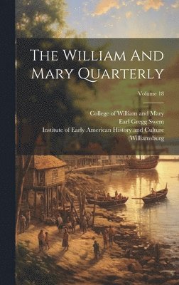 William And Mary Quarterly; Volume 18