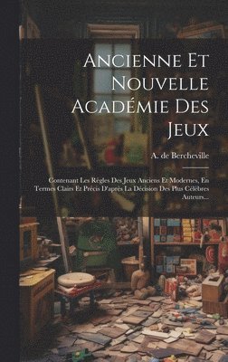 A De Bercheville, A. De Bercheville, A. de Bercheville - Ancienne Et Nouvelle Académie Des Jeux, Inbunden