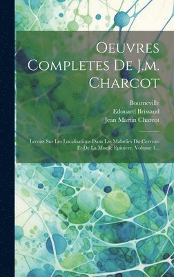 Oeuvres Completes De J.m. Charcot 1