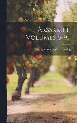 Sveriges Pomologiska Förening, Sveriges pomologiska förening - Årsskrift, Volumes 6-9..., Inbunden