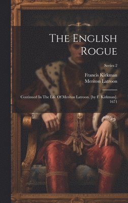 Francis Kirkman, Meriton Latroon (Fict Name - English Rogue, Inbunden