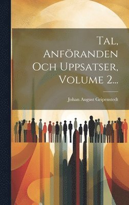 bokomslag Tal, Anfranden Och Uppsatser, Volume 2...