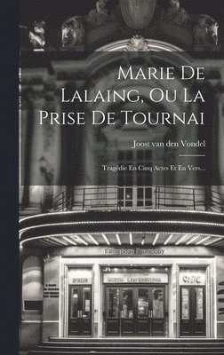 Marie De Lalaing, Ou La Prise De Tournai 1