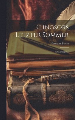 bokomslag Klingsors Letzter Sommer