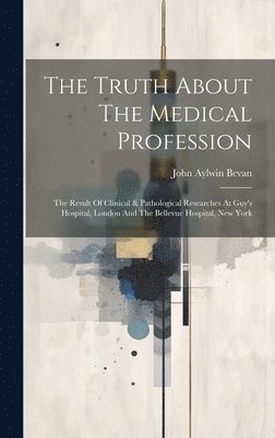 The Truth About The Medical Profession 1