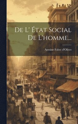 bokomslag De L' tat Social De L'homme...