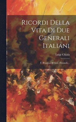 bokomslag Ricordi Della Vita Di Due Generali Italiani