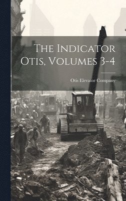 The Indicator Otis, Volumes 3-4 1