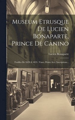 bokomslag Museum Etrusque De Lucien Bonaparte, Prince De Canino