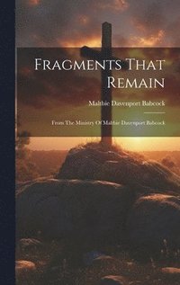 bokomslag Fragments That Remain