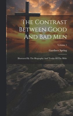 Gardiner Spring - Contrast Between Good And Bad Men, Inbunden