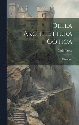Della Architettura Gotica 1