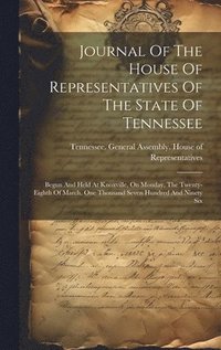 bokomslag Journal Of The House Of Representatives Of The State Of Tennessee