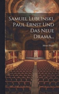bokomslag Samuel Lublinski, Paul Ernst Und Das Neue Drama...