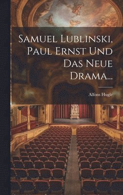 bokomslag Samuel Lublinski, Paul Ernst Und Das Neue Drama...