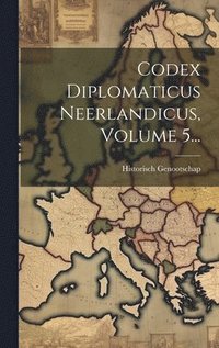 bokomslag Codex Diplomaticus Neerlandicus, Volume 5...