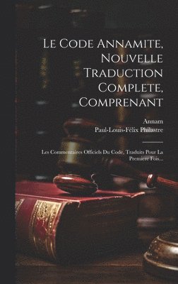 bokomslag Le Code Annamite, Nouvelle Traduction Complete, Comprenant