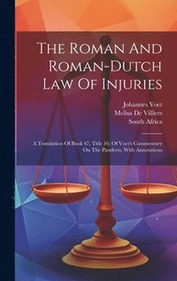 bokomslag The Roman And Roman-dutch Law Of Injuries