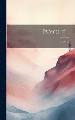 bokomslag Psyché...