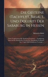 bokomslag Die Gesteine (tachylyt, Basalt, Und Dolerit) Der Sababurg In Hessen