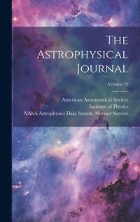 bokomslag The Astrophysical Journal; Volume 29