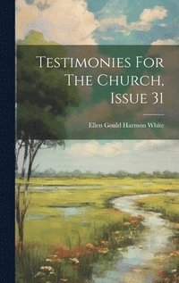 bokomslag Testimonies For The Church, Issue 31