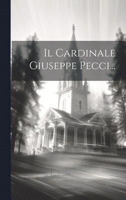 bokomslag Cardinale Giuseppe Pecci...
