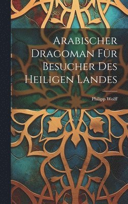 Arabischer Dragoman fr Besucher des heiligen Landes 1