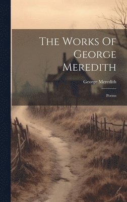 George Meredith - Works Of George Meredith, Inbunden