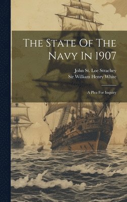 bokomslag The State Of The Navy In 1907