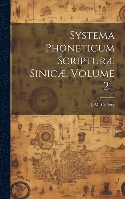 bokomslag Systema Phoneticum Scriptur Sinic, Volume 2...