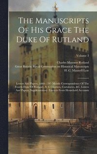 bokomslag The Manuscripts Of His Grace The Duke Of Rutland
