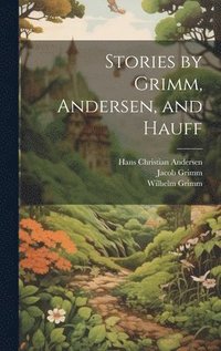 bokomslag Stories by Grimm, Andersen, and Hauff