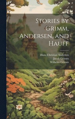 Stories by Grimm, Andersen, and Hauff 1