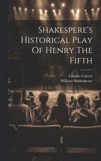 bokomslag Shakespere's Historical Play Of Henry The Fifth