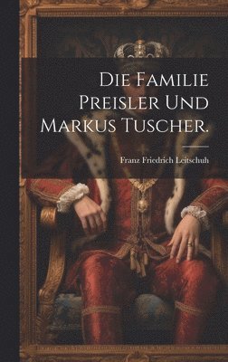 bokomslag Die Familie Preisler und Markus Tuscher.