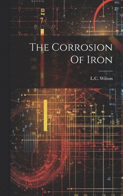 The Corrosion Of Iron 1