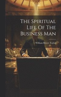 bokomslag Spiritual Life Of The Business Man