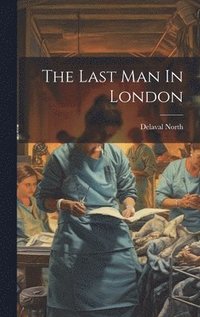 bokomslag The Last Man In London