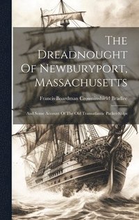 bokomslag The Dreadnought Of Newburyport, Massachusetts