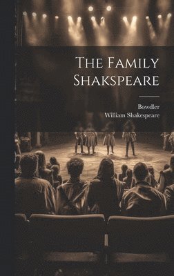 William Shakespeare, Bowdler - Family Shakspeare, Inbunden