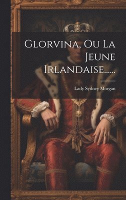 bokomslag Glorvina, Ou La Jeune Irlandaise......