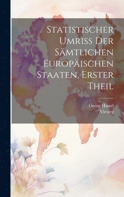 Georg Hassel, Vieweg - Statistischer Umriss der Sämtlichen Europäischen Staaten, erster Theil, Inbunden