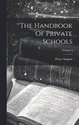 bokomslag The Handbook Of Private Schools; Volume 5